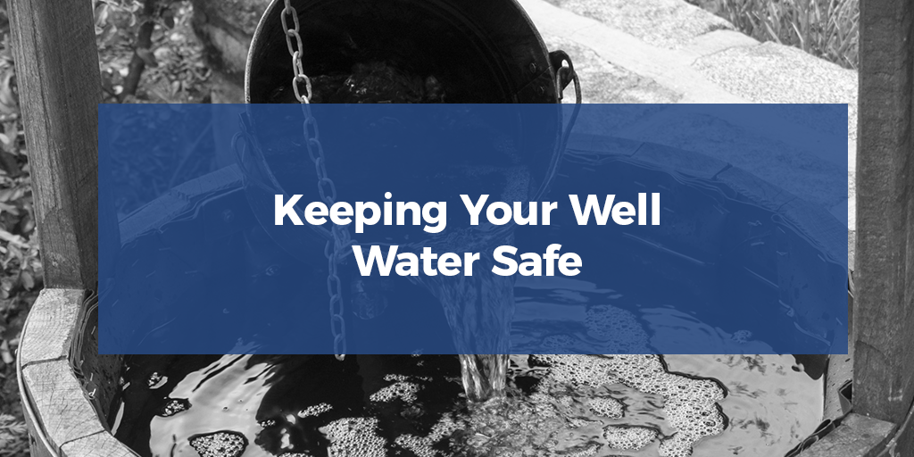Keeping Your Well Water Safe with TPD