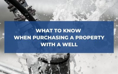 What to Know When Purchasing a Property with a Well