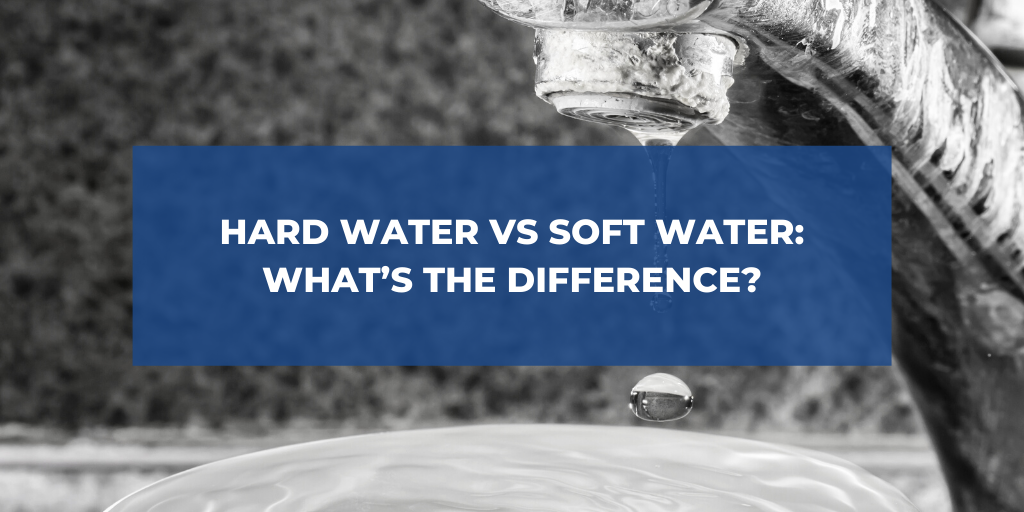 Hard Water vs Soft Water: What’s the Difference?