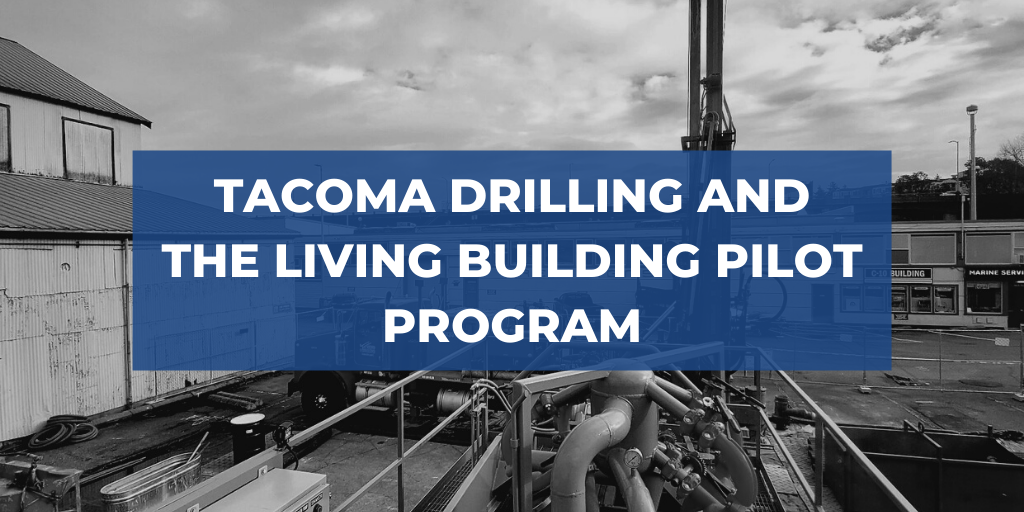 Tacoma Drilling and the Living Building Pilot Program
