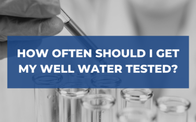 How Often Should I Get My Well Water Tested?