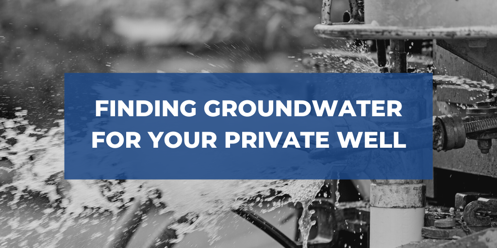 Finding Groundwater For Your Private Well