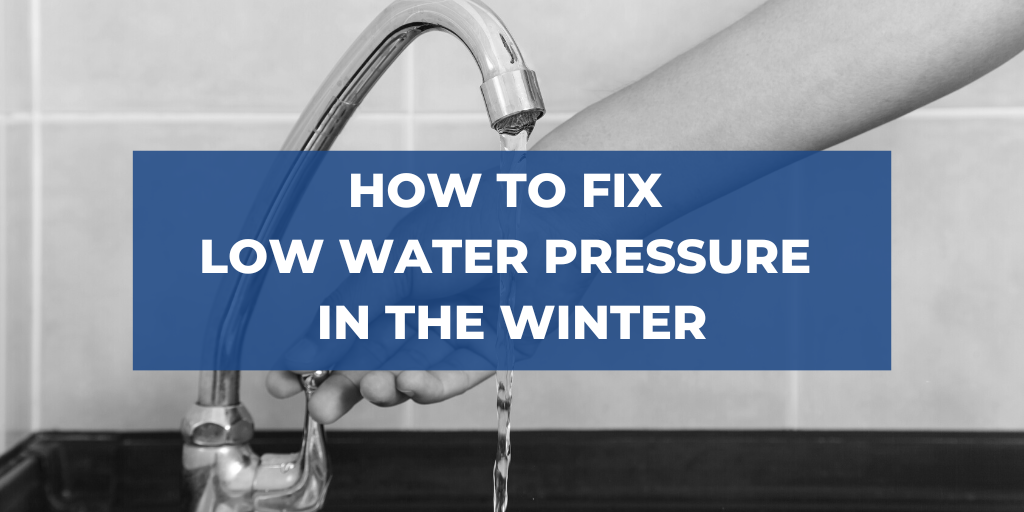 How to Fix Low Water Pressure in the Winter