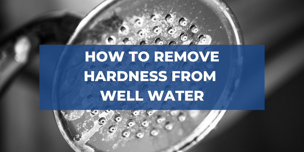 How to Remove Hardness from Well Water